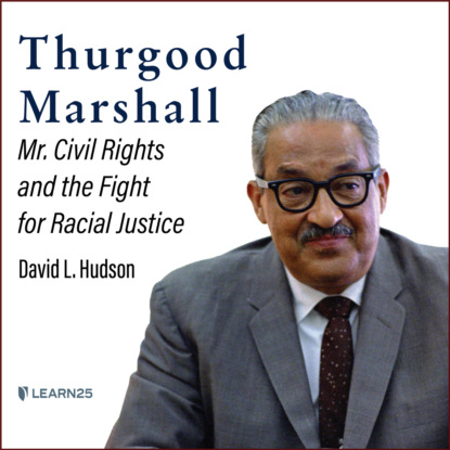 Hudson David: Thurgood Marshall - Mr. Civil Rights and the Fight for Racial Justice (Unabridged)