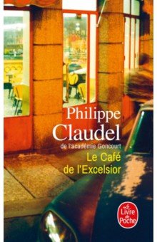 Claudel Philippe: Le Café de l'Excelsior