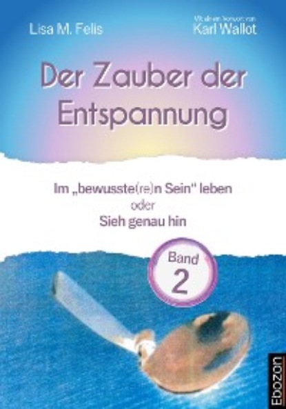 M. Lisa Felis: Der Zauber der Entspannung / Der Zauber der Entspannung (Band 2)