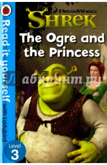 Elliot Rachel: Shrek. The Ogre and the Princess