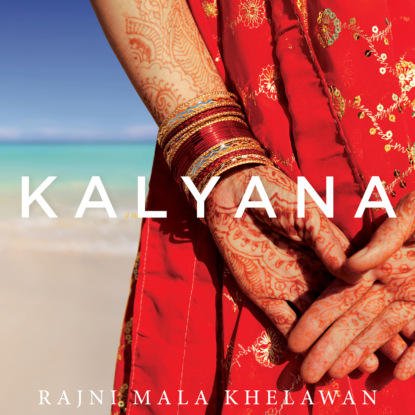 Mala Rajni Khelawan: Kalyana (Unabridged)
