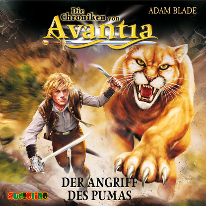 Blade Adam: Der Angriff des Pumas - Die Chroniken von Avantia 3