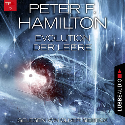 Hamilton Peter F.: Evolution der Leere, Teil 2 - Das dunkle Universum, Band 4 (Ungekürzt)
