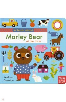 Crowton Melissa: А Book About Marley Bear at the Farm