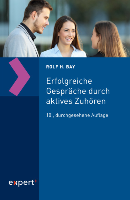 H. Rolf Bay: Erfolgreiche Gespräche durch aktives Zuhören