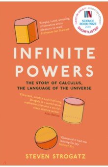 Strogatz Steven: Infinite Powers. The Story of Calculus - The Language of the Universe