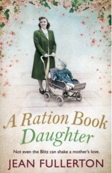 Fullerton Jean: A Ration Book Daughter