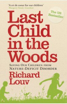 Louv Richard: Last Child in the Woods. Saving our Children from Nature-Deficit Disorder
