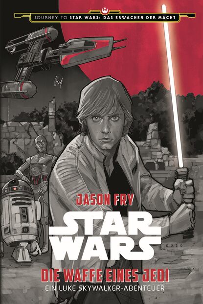 Fry Jason: Star Wars: Die Waffe eines Jedi - Ein Luke Skywalker-Abenteuer