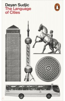 Sudjic Deyan: The Language of Cities