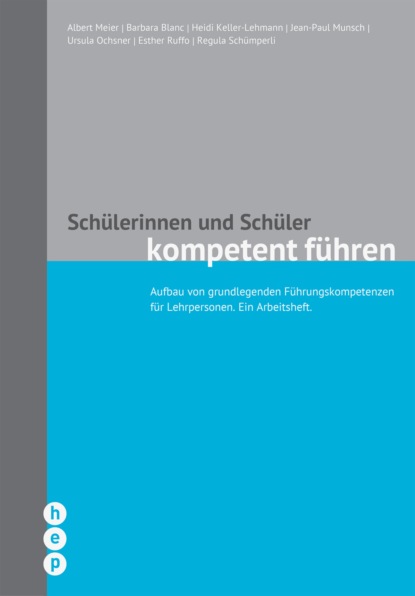 Meier Albert: Schülerinnen und Schüler kompetent führen (E-Book, Neuausgabe)
