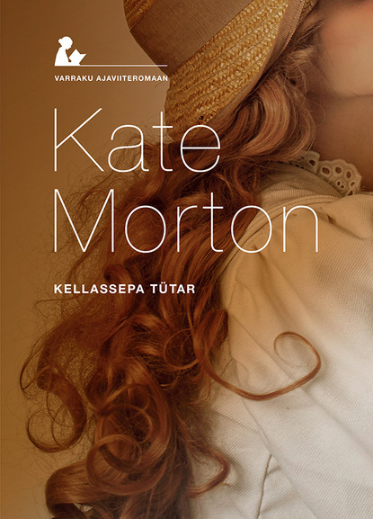 Morton Kate: Kellassepa tütar
