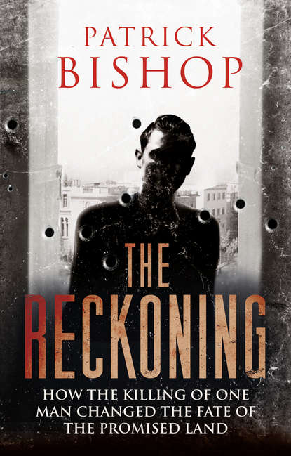 Bishop Patrick: The Reckoning: How the Killing of One Man Changed the Fate of the Promised Land
