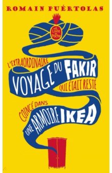 Puertolas Romain: L'extraordinaire voyage du fakir qui était resté coincé dans une armoire Ikéa