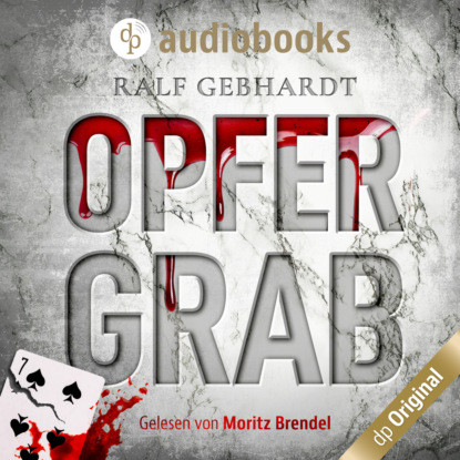 Gebhardt Ralf: Opfergrab (Ungekürzt)