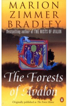Bradley Marion Zimmer: The Forests of Avalon