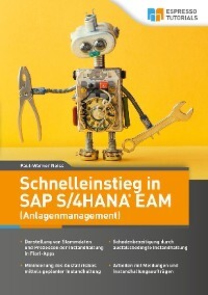 Neiss Paul-Werner: Schnelleinstieg in SAP S/4HANA EAM (Anlagenmanagement)