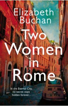 Buchan Elizabeth: Two Women in Rome