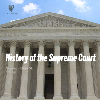 Huebner Tim: History of the Supreme Court (Unabridged)