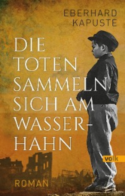 Kapuste Eberhard: Die Toten sammeln sich am Wasserhahn
