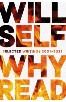 Self Will: Why Read. Selected Writings 2001 – 2021