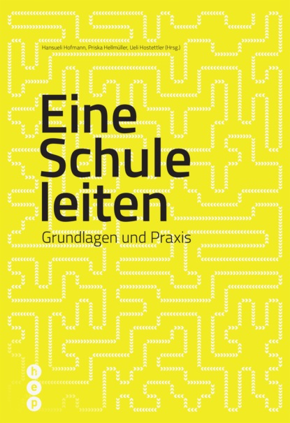 Hofmann Hansueli: Eine Schule leiten (E-Book, Neuauflage)