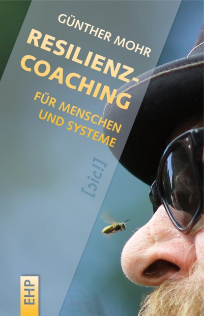 Mohr Günther: Resilienzcoaching für Menschen und Systeme