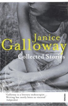 Galloway Janice: Collected Stories