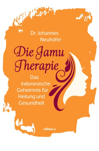 Neuhofer Johannes: Die Jamu-Therapie