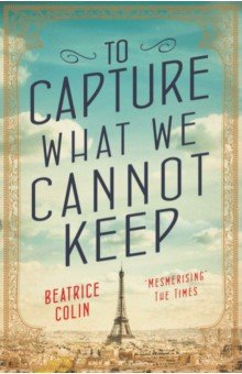 Colin Beatrice: To Capture What We Cannot Keep
