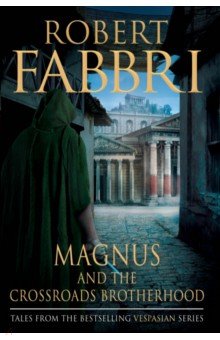 Fabbri Robert: Magnus and the Crossroads Brotherhood
