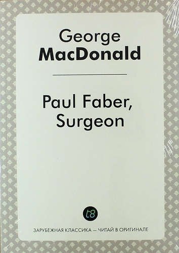Макдональд Джордж: Paul Faber, Surgeon