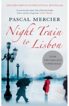 Mercier Pascal: Night Train to Lisbon