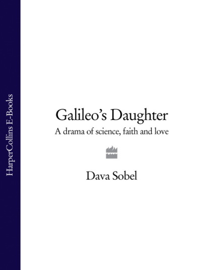 Собел Дава: Galileo’s Daughter: A Drama of Science, Faith and Love