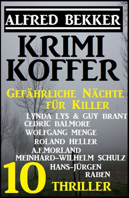Gefährliche Nächte für Killer: Krimi Koffer 10 Thriller
