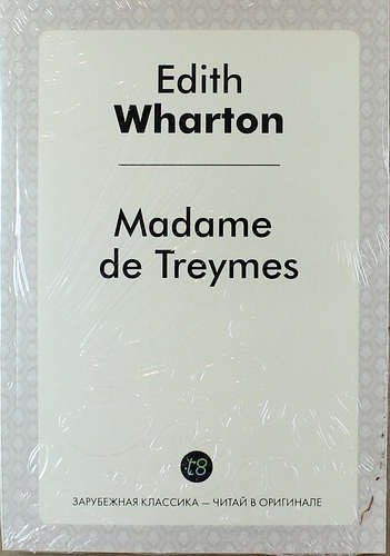 Уортон Эдит: Madame de Treymes
