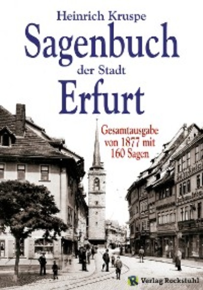 Kruspe Heinrich: Sagenbuch der Stadt Erfurt