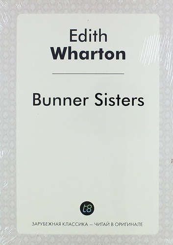 Уортон Эдит: Bunner Sisters
