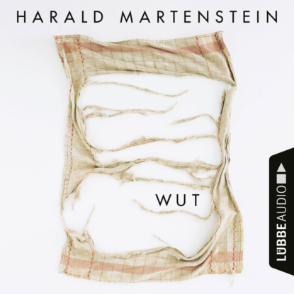 Martenstein Harald: Wut (Ungekürzt)