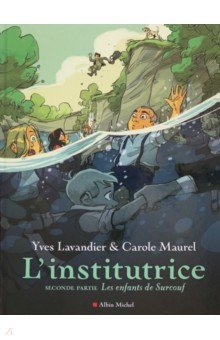 Lavandier Yves: L'Institutrice. Seconde partie. Les Enfants de Surcouf