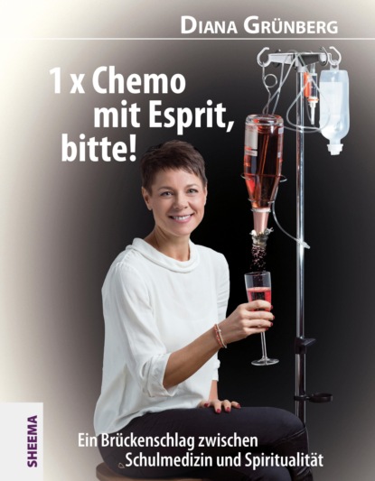 Grünberg Diana: 1 x Chemo mit Esprit, bitte!