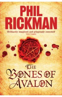 Rickman Phil: The Bones of Avalon