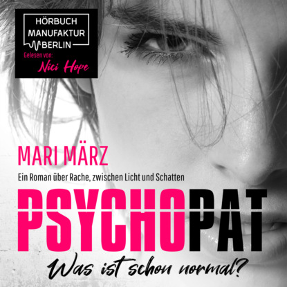 März Mari: PSYCHOPAT - Was ist schon normal? (ungekürzt)