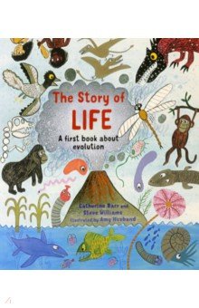 Barr Catherine: The Story of Life. A First Book about Evolution