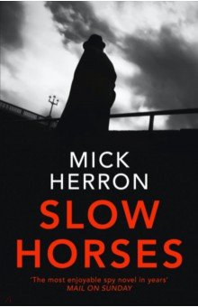 Herron Mick: Slow Horses