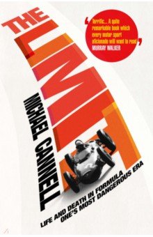 Cannell Michael: The Limit. Life and Death in Formula One's Most Dangerous Era