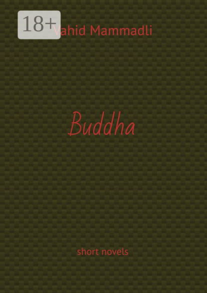 Mammadli Vahid: Buddha. short novels