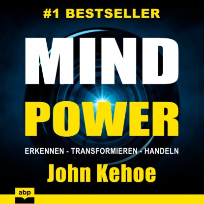 Кехо Джон: MindPower - Erkennen - Transformieren - Handeln (Ungekürzt)
