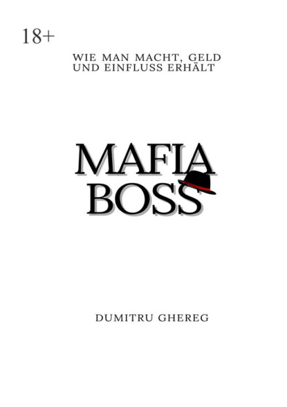 Ghereg Dumitru: Mafia Boss. wie man macht, geld und einfluss erhalt