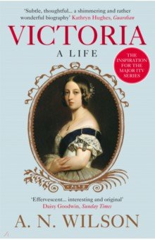 Wilson A. N.: Victoria. A Life